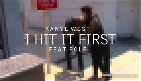 Kanye Hit It First