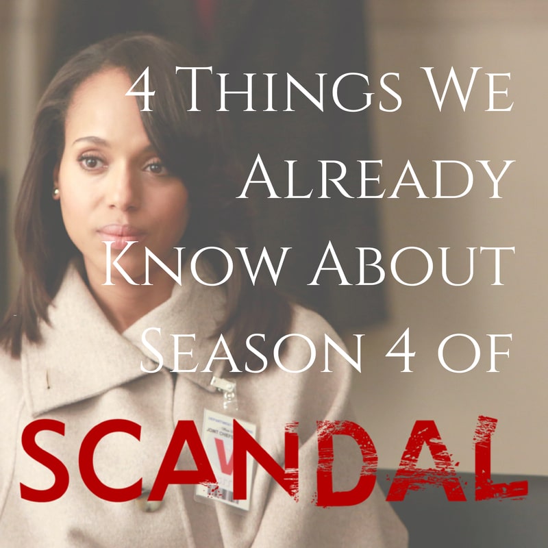4 Things We Already Know About Season 4 of Scandal Awesomely Luvvie