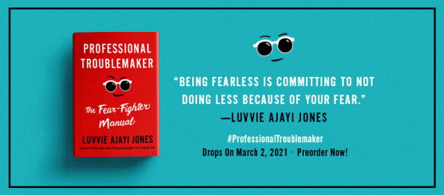 Professional TroubleMaker: The Fear-Fighter Manual by Luvvie Ajayi Jones