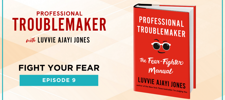 Fight Your Fear Professional Troublemaker