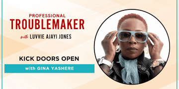 Kick Doors Open (with Gina Yashere) - Episode 25 of Professional Troublemaker
