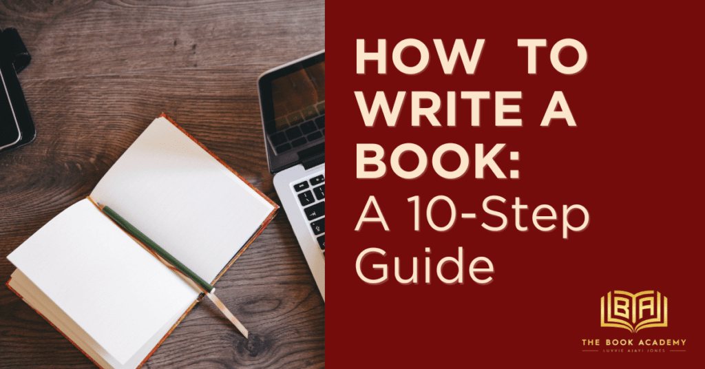 How to Write a Book: A 10-Step Guide