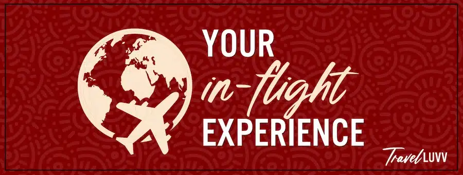 Your In-Flight Experience - Travel Luvv