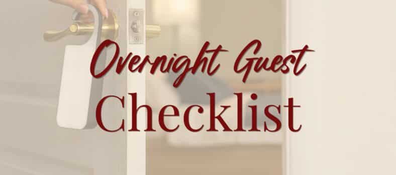 Overnight Guest Checklist